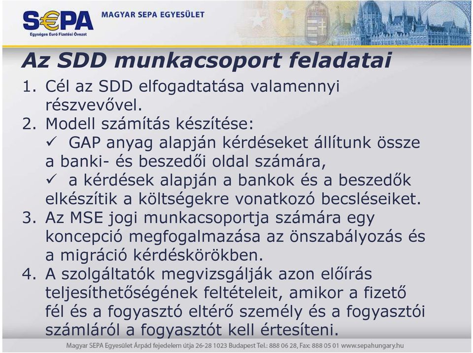 beszedık elkészítik a költségekre vonatkozó becsléseiket. 3.