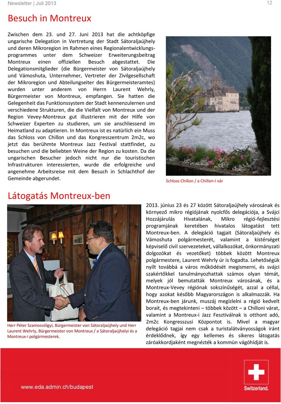 Erweiterungsbeitrag Montreux einen offiziellen Besuch abgestattet.