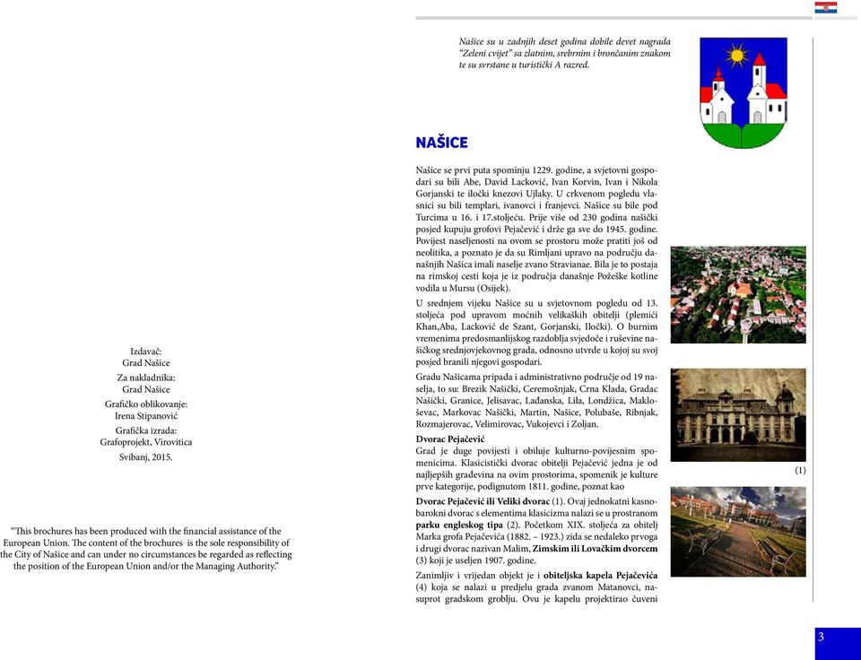 This brochures has been produced with the financial assistance of the European Union.