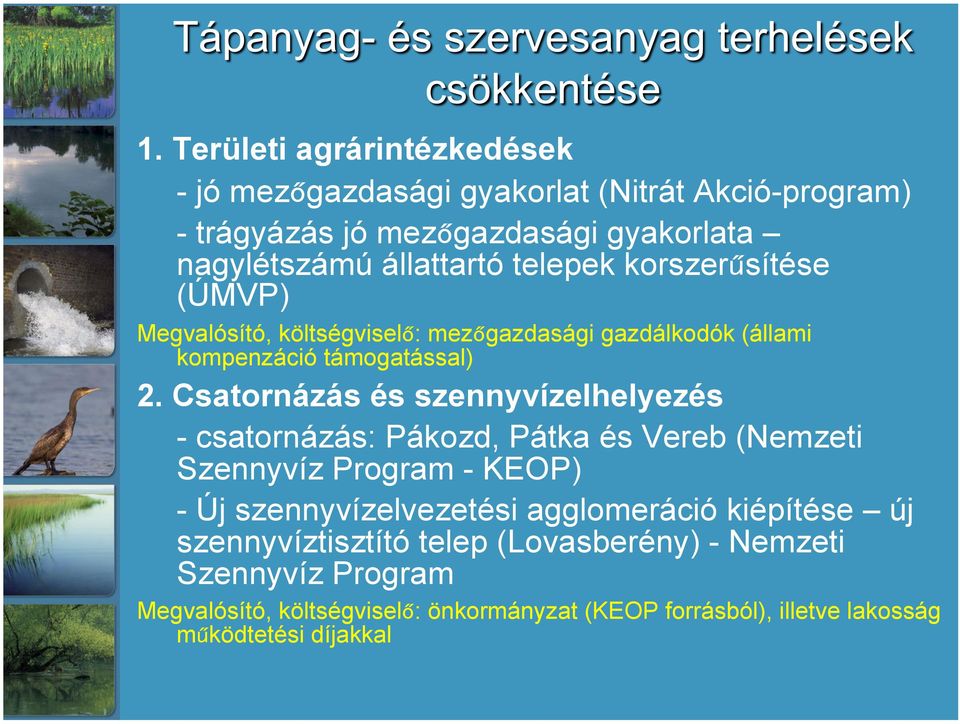 Csatornázás és szennyvízelhelyezés - csatornázás: Pákozd, Pátka és Vereb (Nemzeti Szennyvíz Program - KEOP) - Új szennyvízelvezetési agglomeráció