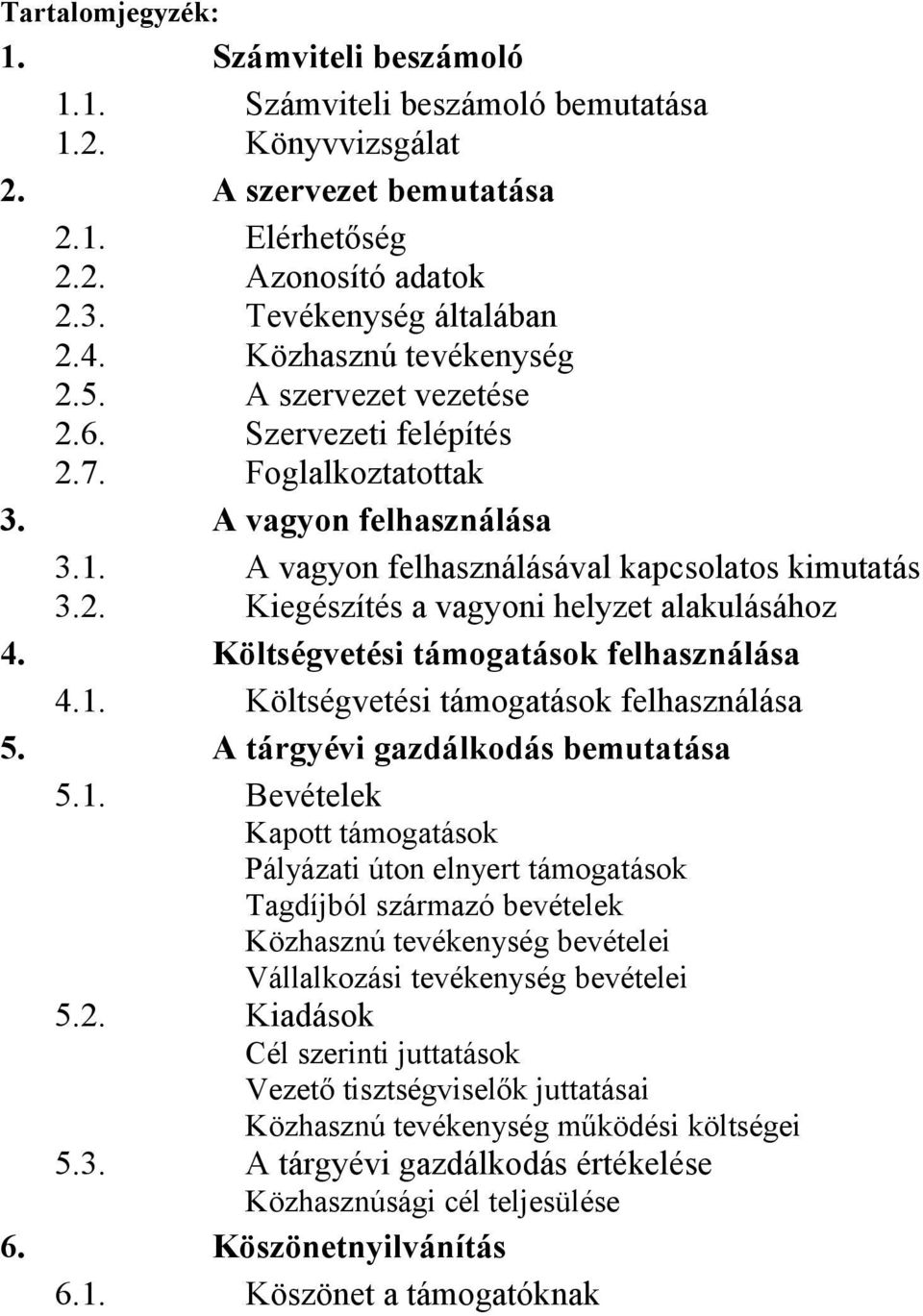 Költségvetési támogatások felhasználása 4.1.
