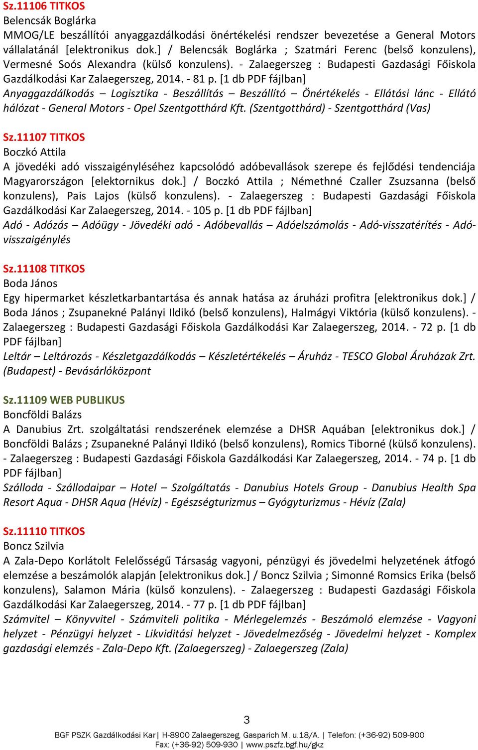 [1 db Anyaggazdálkodás Logisztika - Beszállítás Beszállító Önértékelés - Ellátási lánc - Ellátó hálózat - General Motors - Opel Szentgotthárd Kft. (Szentgotthárd) - Szentgotthárd (Vas) Sz.