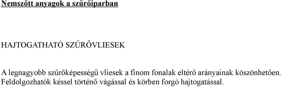 eltérő arányainak köszönhetően.