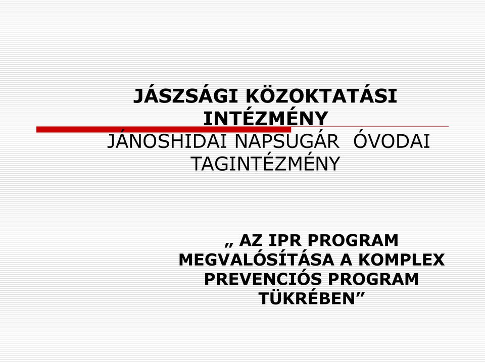 TAGINTÉZMÉNY AZ IPR PROGRAM