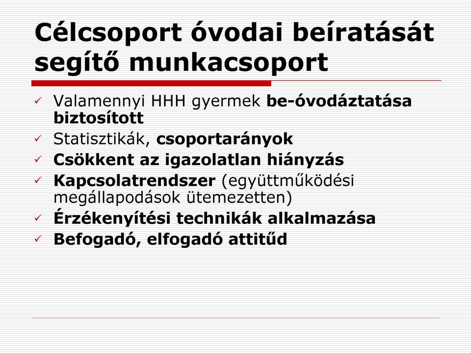 igazolatlan hiányzás Kapcsolatrendszer (együttműködési megállapodások