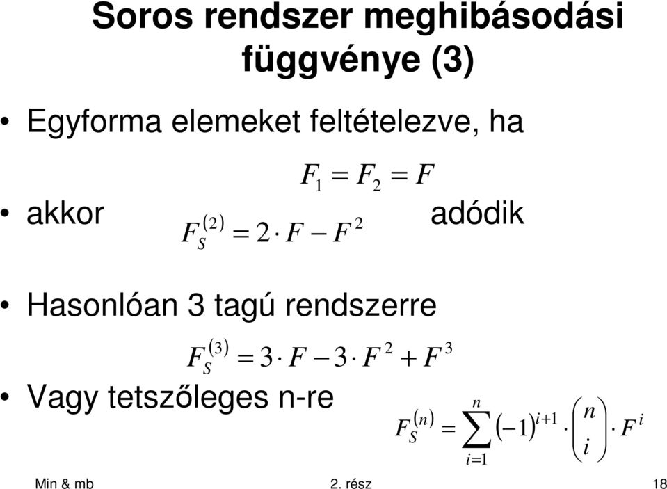 Hasonlóan 3 agú rendszerre 3 3 F S 3 F 3 F + F