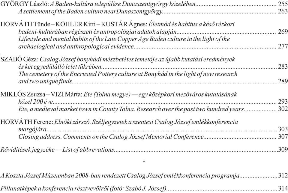 .. Lifestyle and mental habits of the Late Copper Age Baden culture in the light of the archaelogical and anthropological evidence.