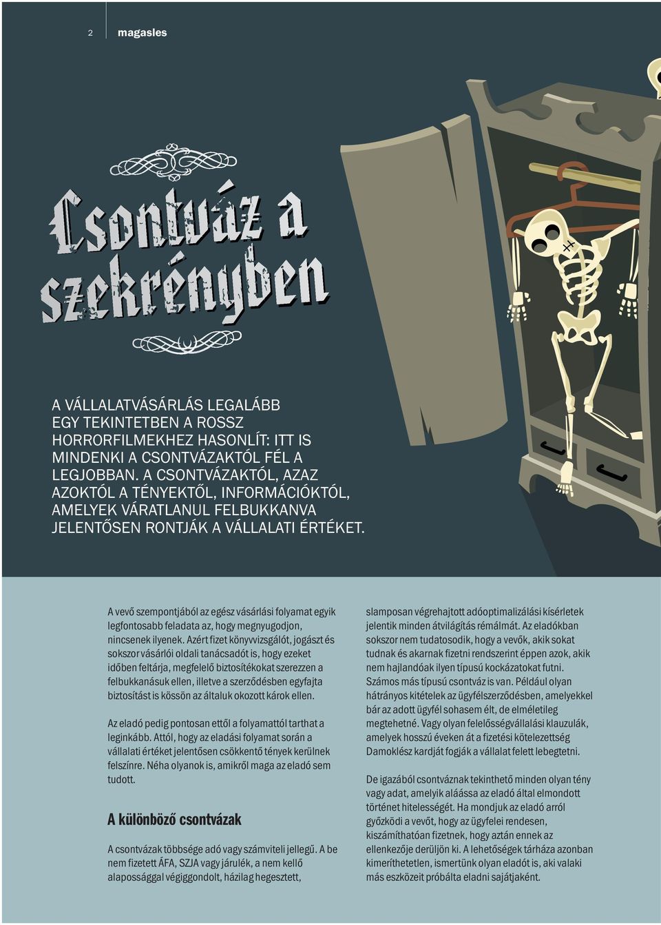 A vevő szempontjából az egész vásárlási folyamat egyik legfontosabb feladata az, hogy megnyugodjon, nincsenek ilyenek.