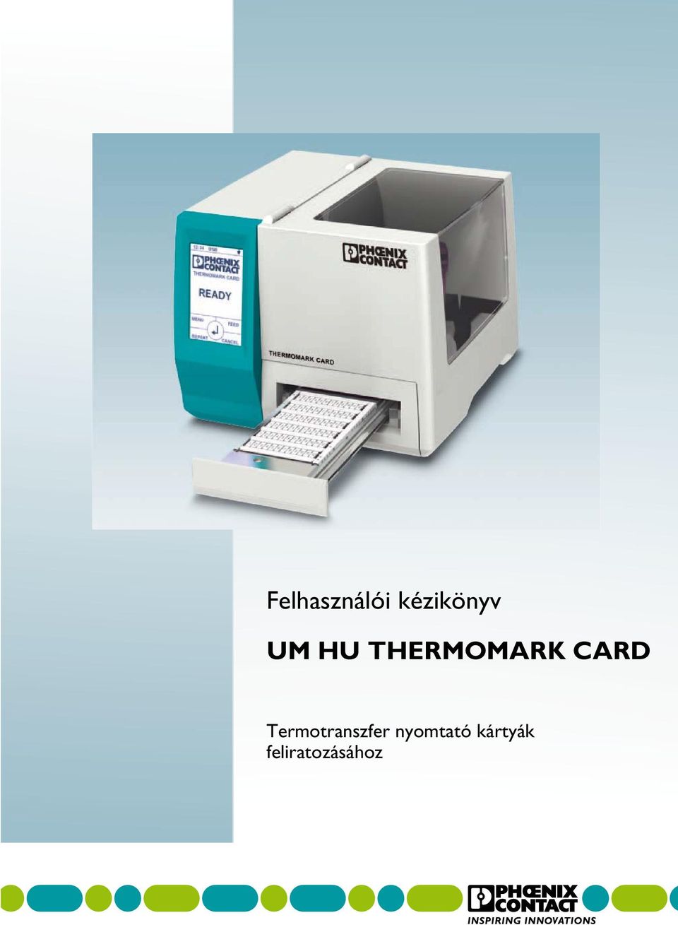 Felhasználói kézikönyv UM HU THERMOMARK CARD. Termotranszfer nyomtató  kártyák feliratozásához - PDF Free Download