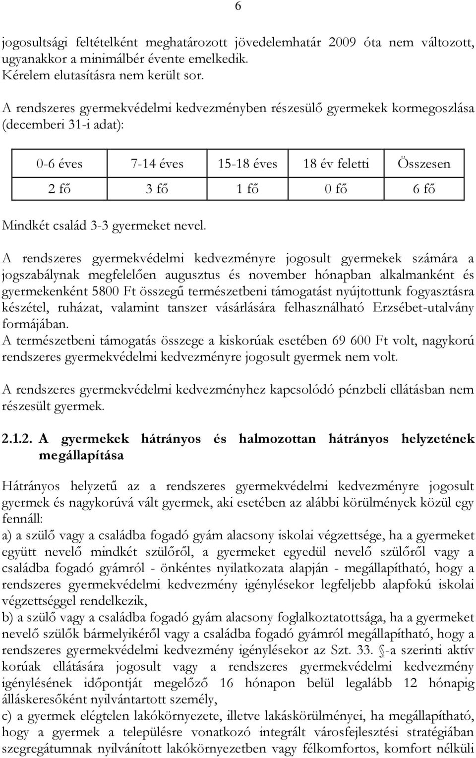 gyermeket nevel.