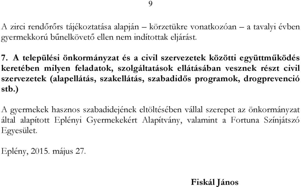 civil szervezetek (alapellátás, szakellátás, szabadidős programok, drogprevenció stb.