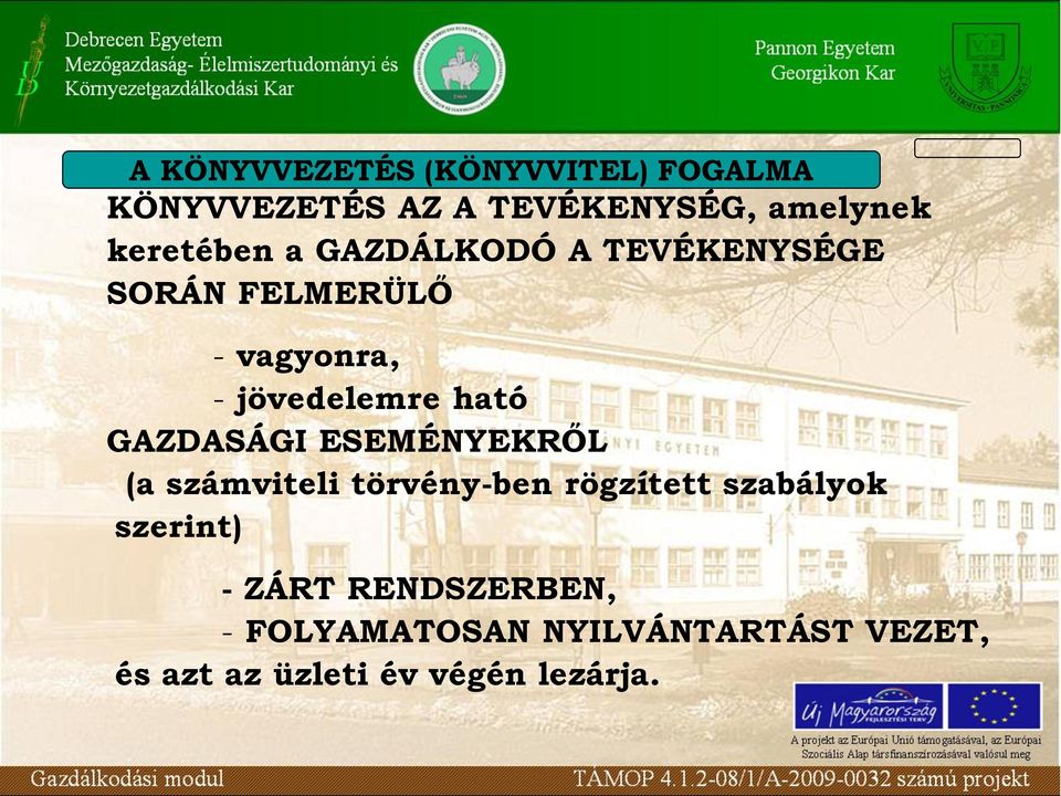 ható GAZDASÁGI ESEMÉNYEKRŐL (a számviteli törvény-ben rögzített szabályok szerint)