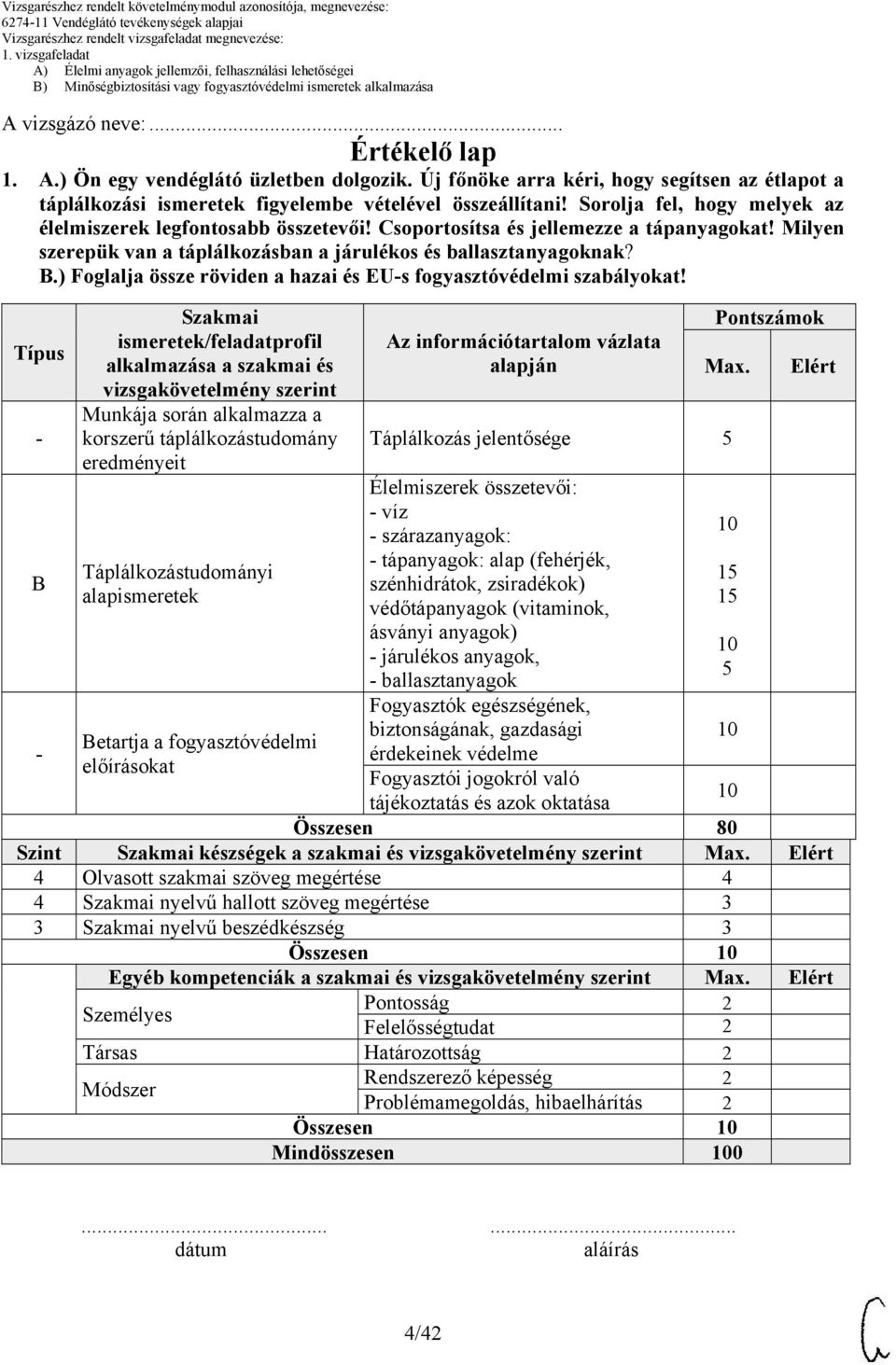 Csoportosítsa és jellemezze a tápanyagokat! Milyen szerepük van a táplálkozásban a járulékos és ballasztanyagoknak?.) Foglalja össze röviden a hazai és EUs fogyasztóvédelmi szabályokat!