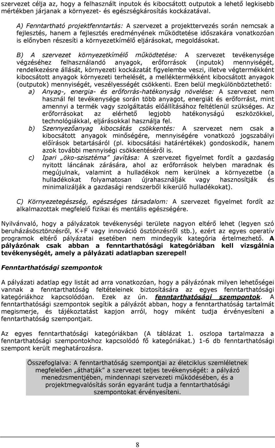 eljárásokat, megoldásokat.