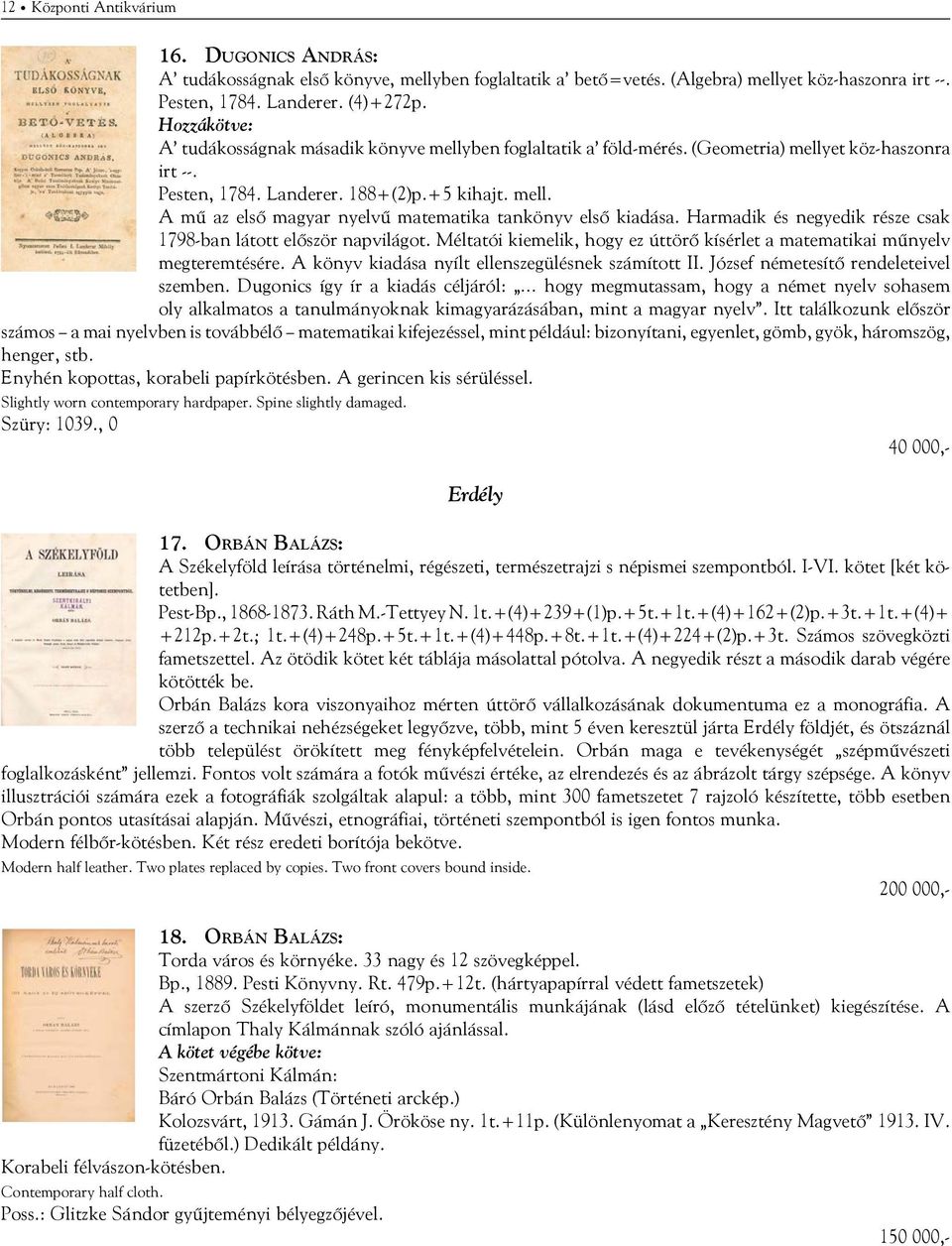 Harmadik és negyedik része csak 1798-ban látott először napvilágot. Méltatói kiemelik, hogy ez úttörő kísérlet a matematikai műnyelv megteremtésére.