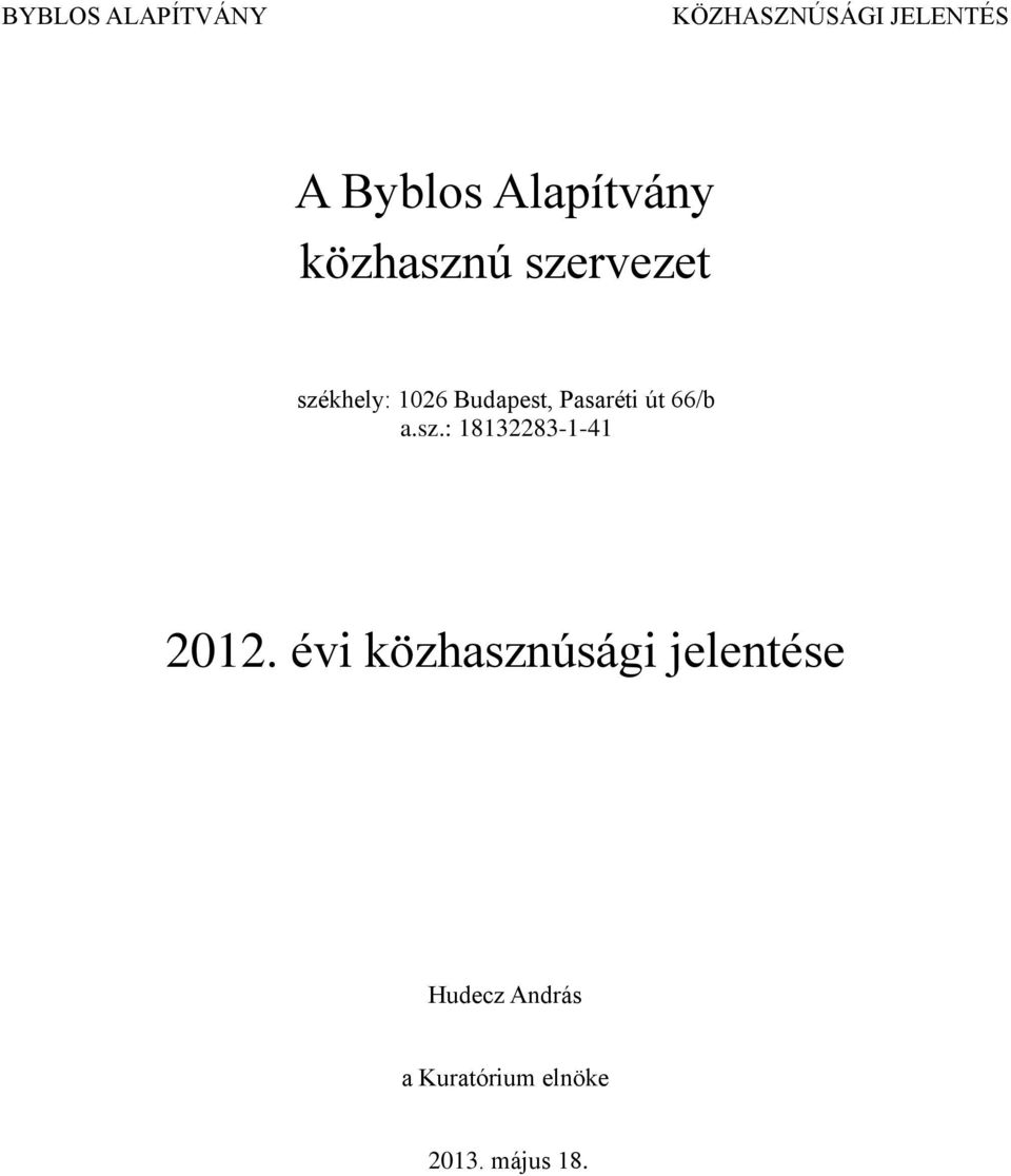 évi közhasznúsági jelentése Hudecz András a