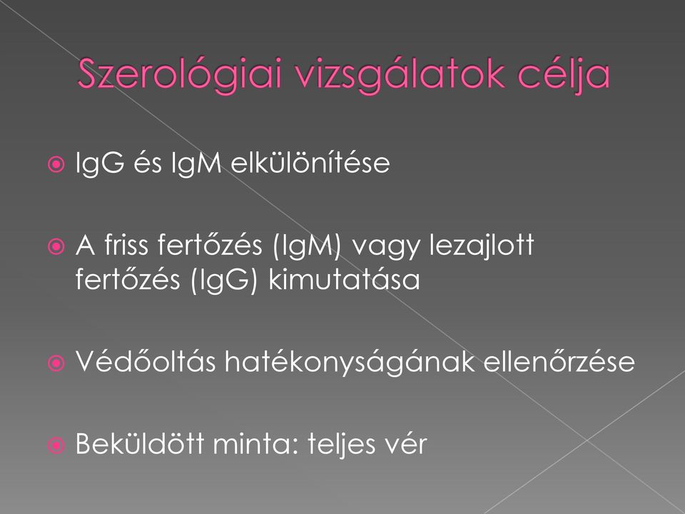 (IgG) kimutatása Védőoltás