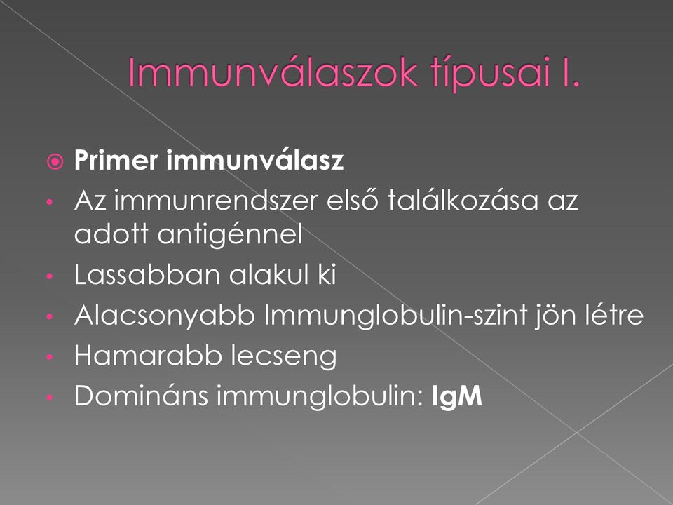 alakul ki Alacsonyabb Immunglobulin-szint