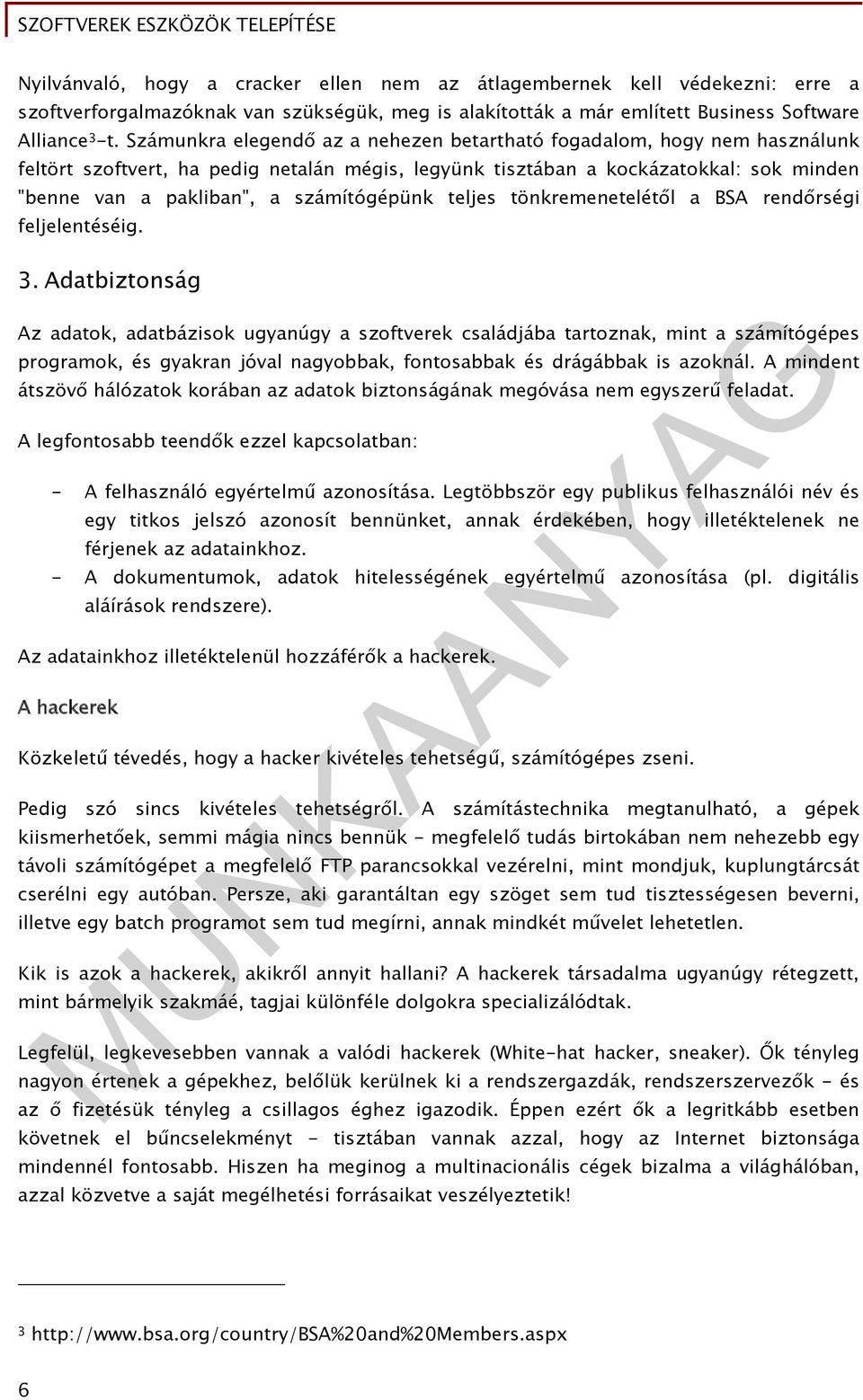 számítógépünk teljes tönkremenetelétől a BSA rendőrségi feljelentéséig. 3.