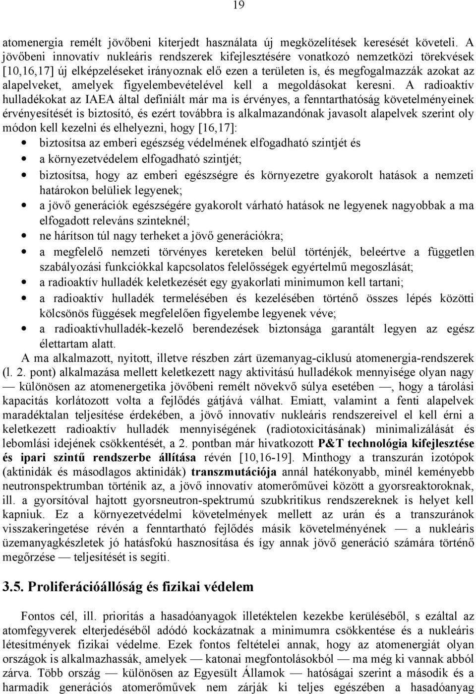 amelyek figyelembevételével kell a megoldásokat keresni.