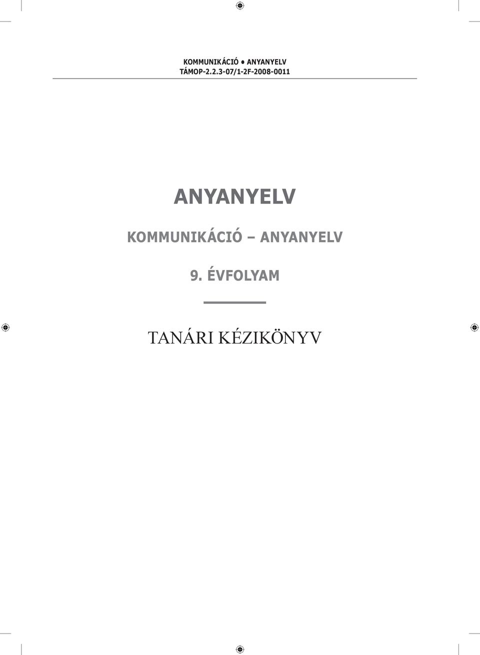 TÁMOP /1-2F Anyanyelv. kommunikáció anyanyelv. 9. évfolyam. tanári  kézikönyv - PDF Ingyenes letöltés