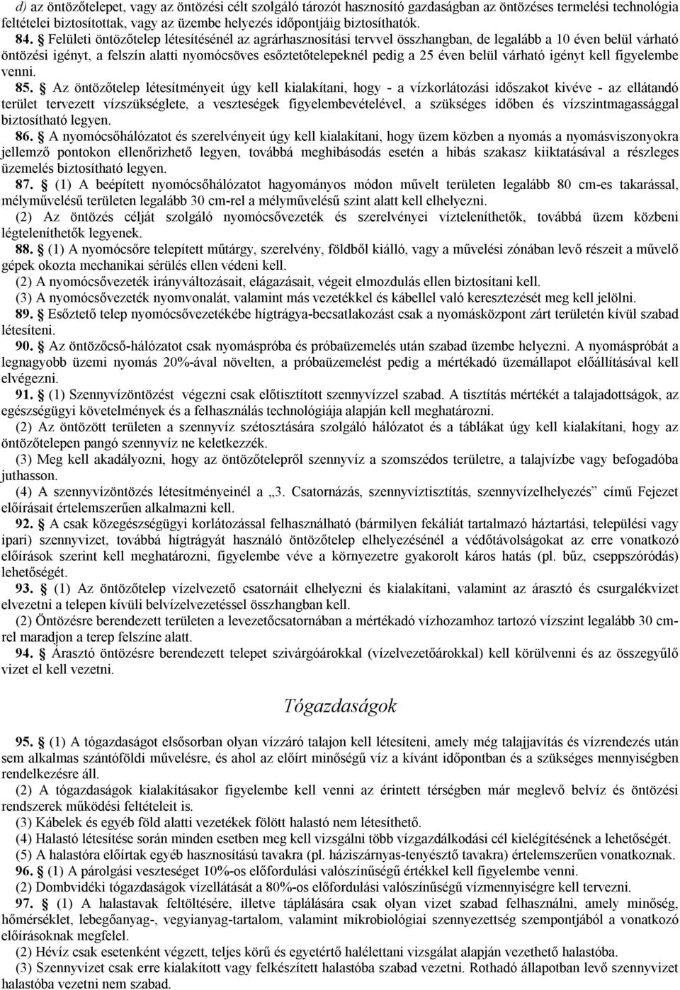 várható igényt kell figyelembe venni. 85.