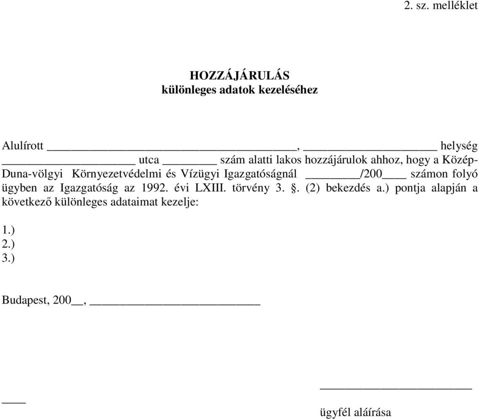 hozzájárulok ahhoz, hogy a Közép- Duna-völgyi Környezetvédelmi és Vízügyi Igazgatóságnál /200