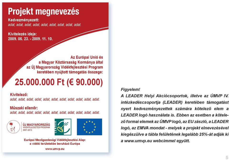 Figyelem! A LEADER Helyi Akciócsoportok, illetve az ÚMVP IV.