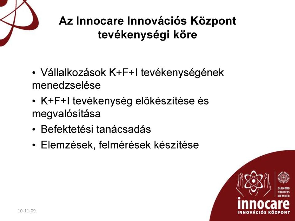 K+F+I tevékenység előkészítése és megvalósítása