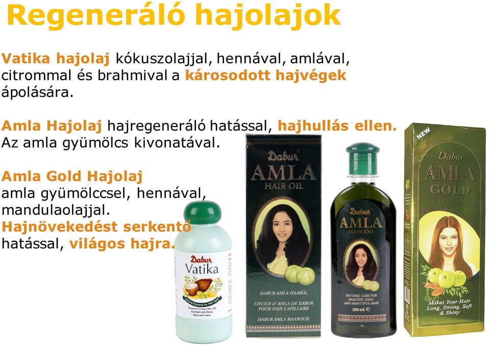 Amla Hajolaj hajregeneráló hatással, hajhullás ellen.