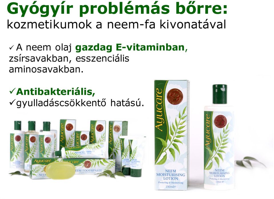 E-vitaminban, zsírsavakban, esszenciális