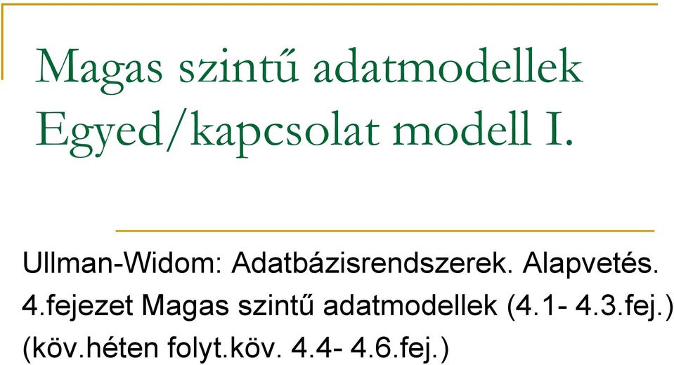 Magas szintű adatmodellek Egyed/kapcsolat modell I. - PDF Free Download