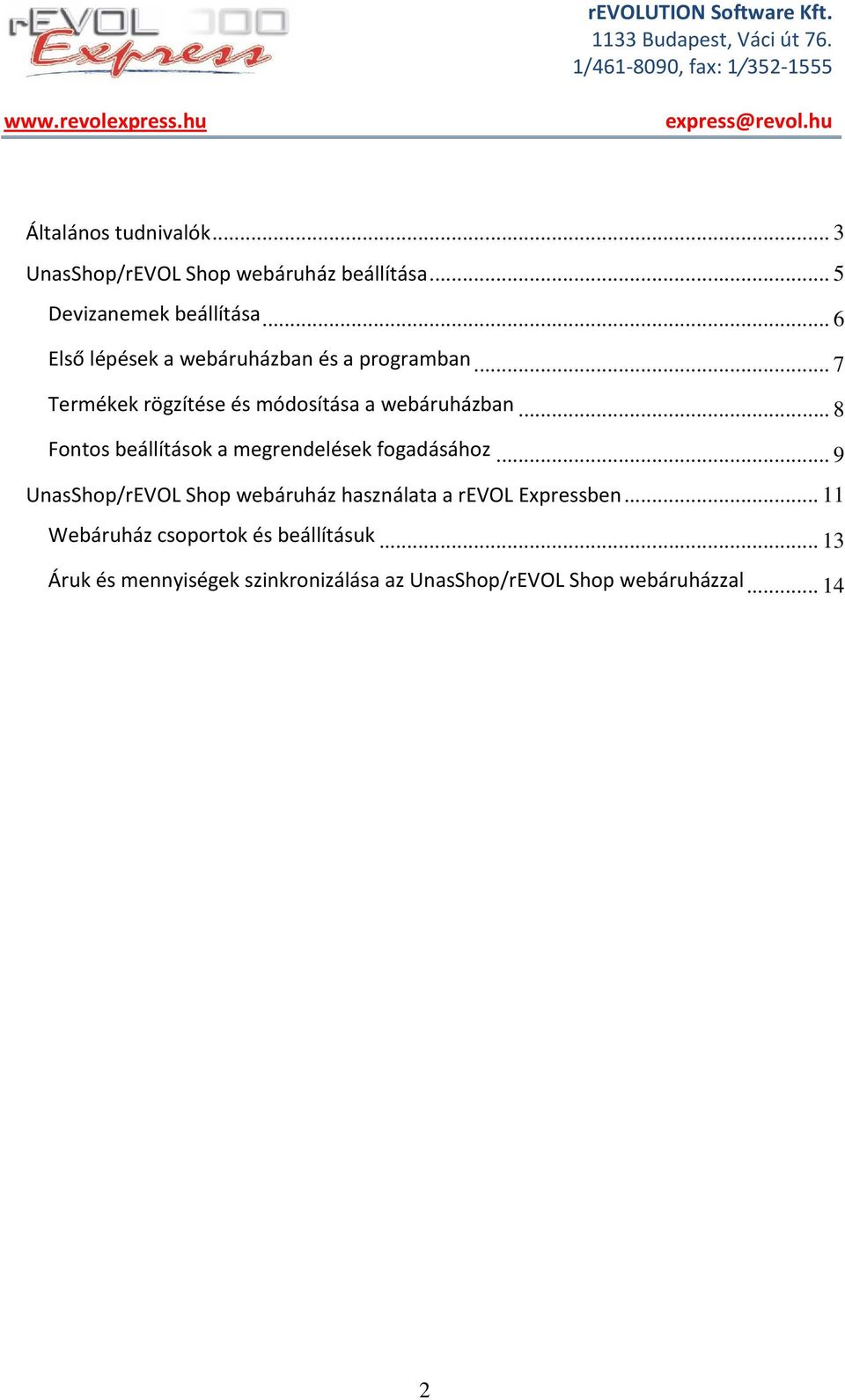 .. 8 Fontos beállítások a megrendelések fogadásához.