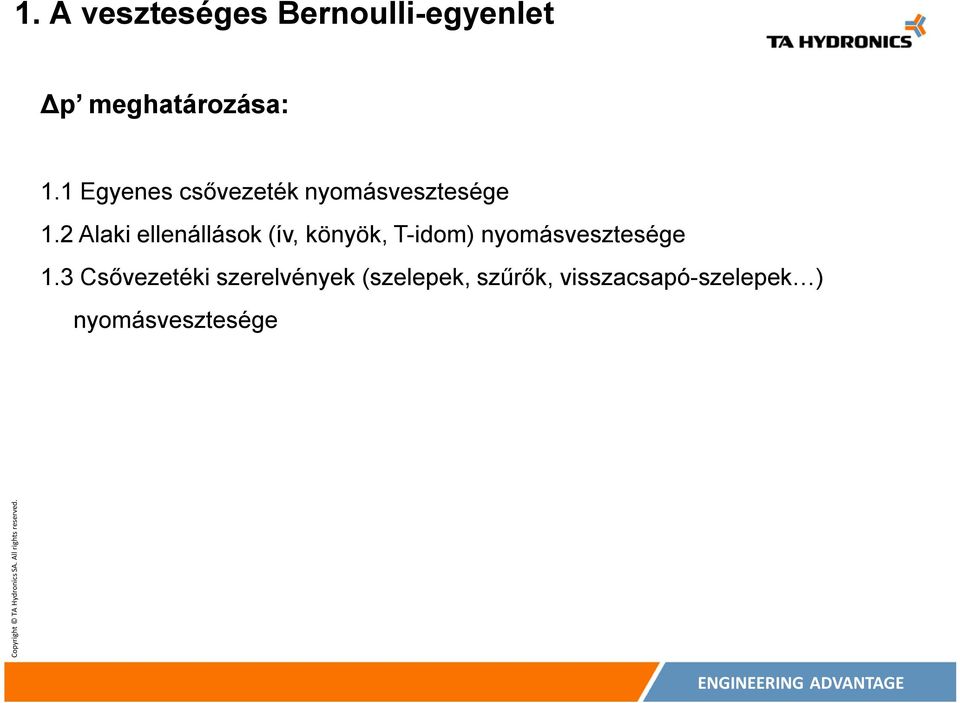 2 Alaki ellenállások (ív, könyök, T-idom) nyomásvesztesége 1.