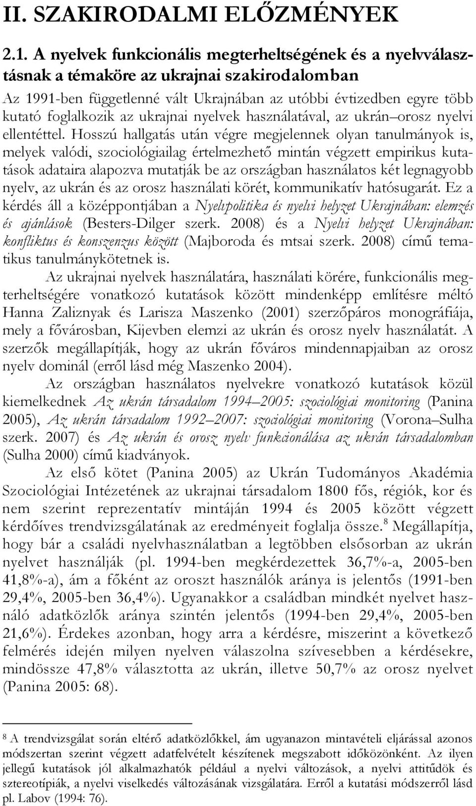 ukrajnai nyelvek használatával, az ukrán orosz nyelvi ellentéttel.