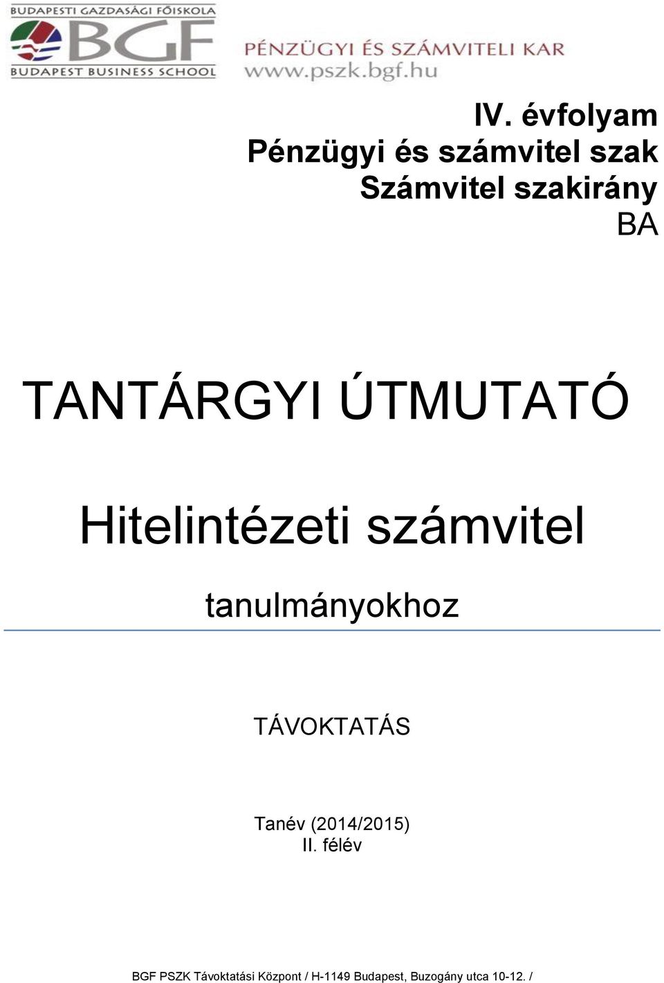 ÚTMUTATÓ Hitelintézeti számvitel