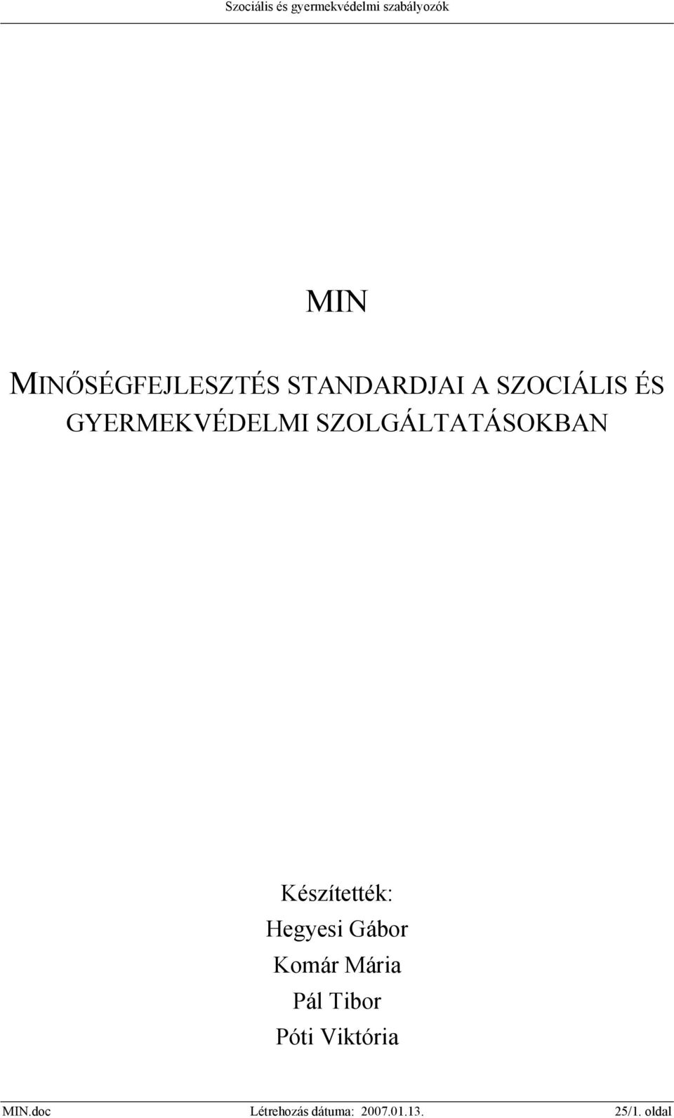 Hegyesi Gábor Komár Mária Pál Tibor Póti