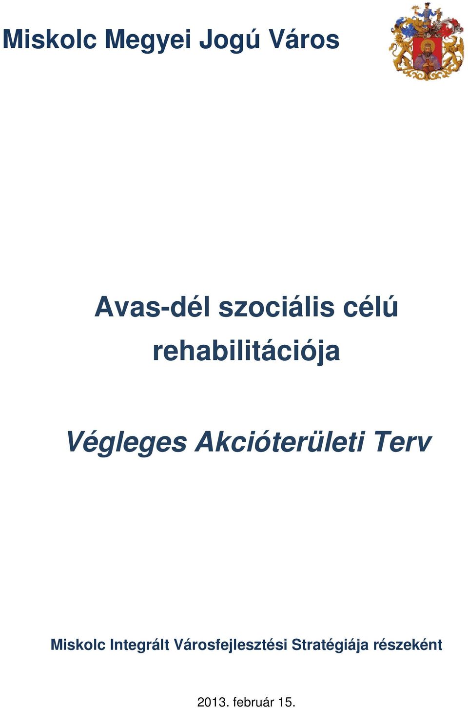 Akcióterületi Terv Miskolc Integrált