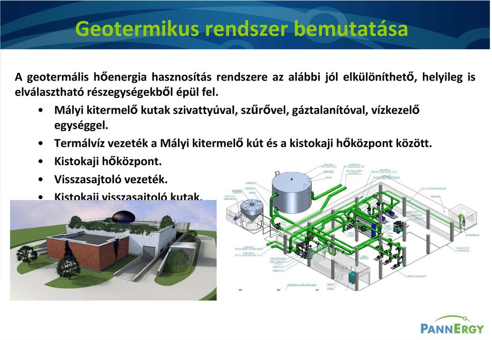 Mályi kitermelő kutak szivattyúval, szűrővel, gáztalanítóval, vízkezelő egységgel.