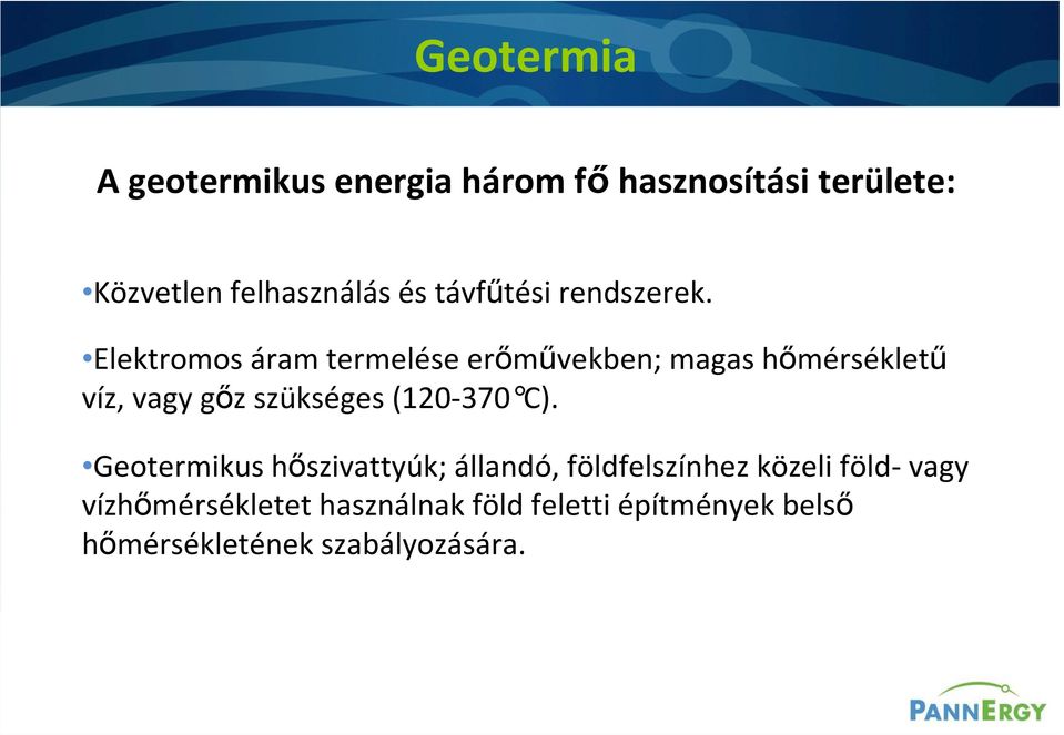 Elektromos áram termelése erőművekben; magas hőmérsékletű víz, vagy gőz szükséges (120-370