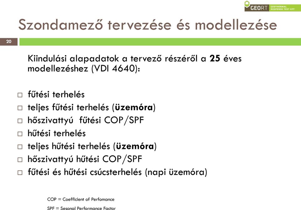 COP/SPF hűtési terhelés teljes hűtési terhelés (üzemóra) hőszivattyú hűtési COP/SPF fűtési és