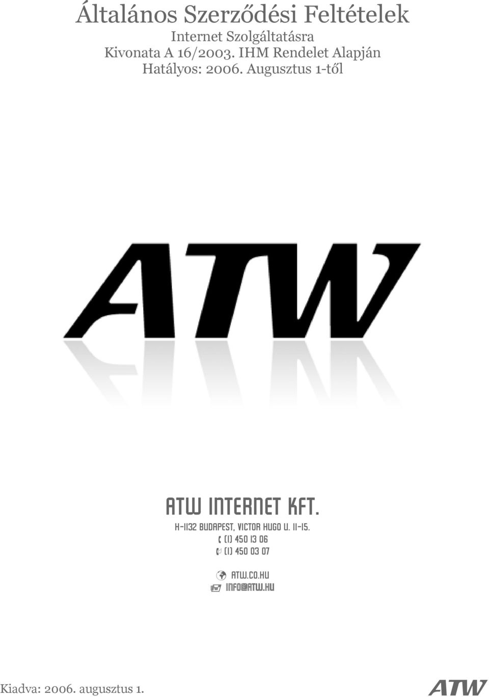 Augusztus 1-től ATW Internet Kft.