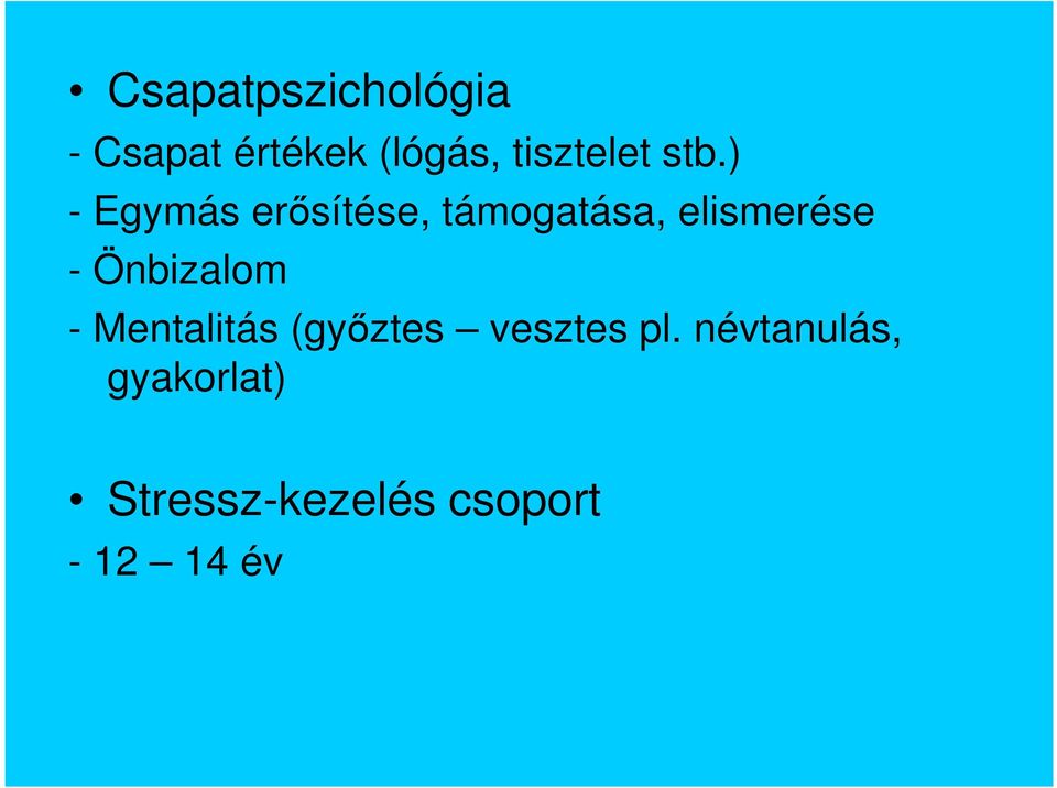 ) - Egymás erősítése, támogatása, elismerése -