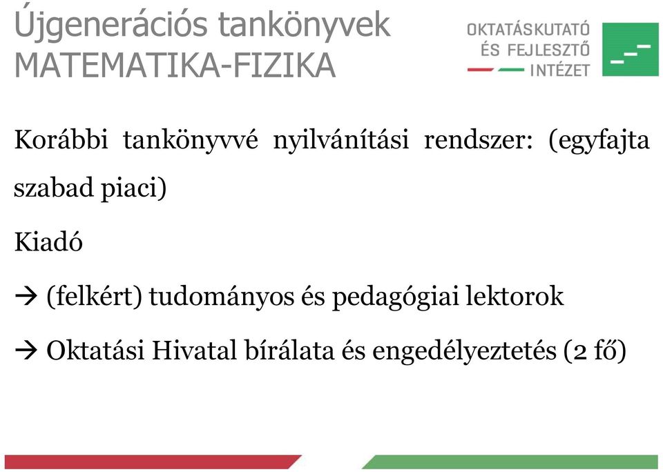 piaci) Kiadó (felkért) tudományos és pedagógiai