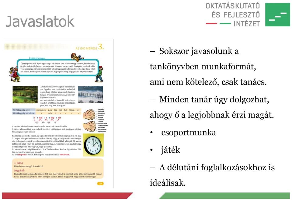 Minden tanár úgy dolgozhat, ahogy ő a legjobbnak