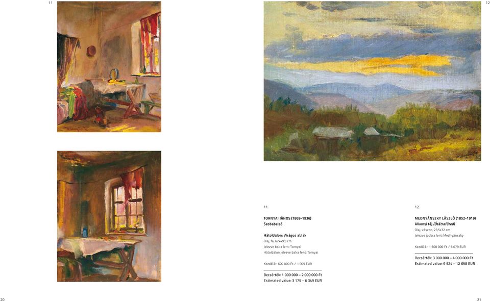 TORNYAI JÁNOS (1869-1936) Szobabelső Hátoldalon: Virágos ablak Olaj, fa, 62x49,5 cm Jelezve balra lent: Tornyai
