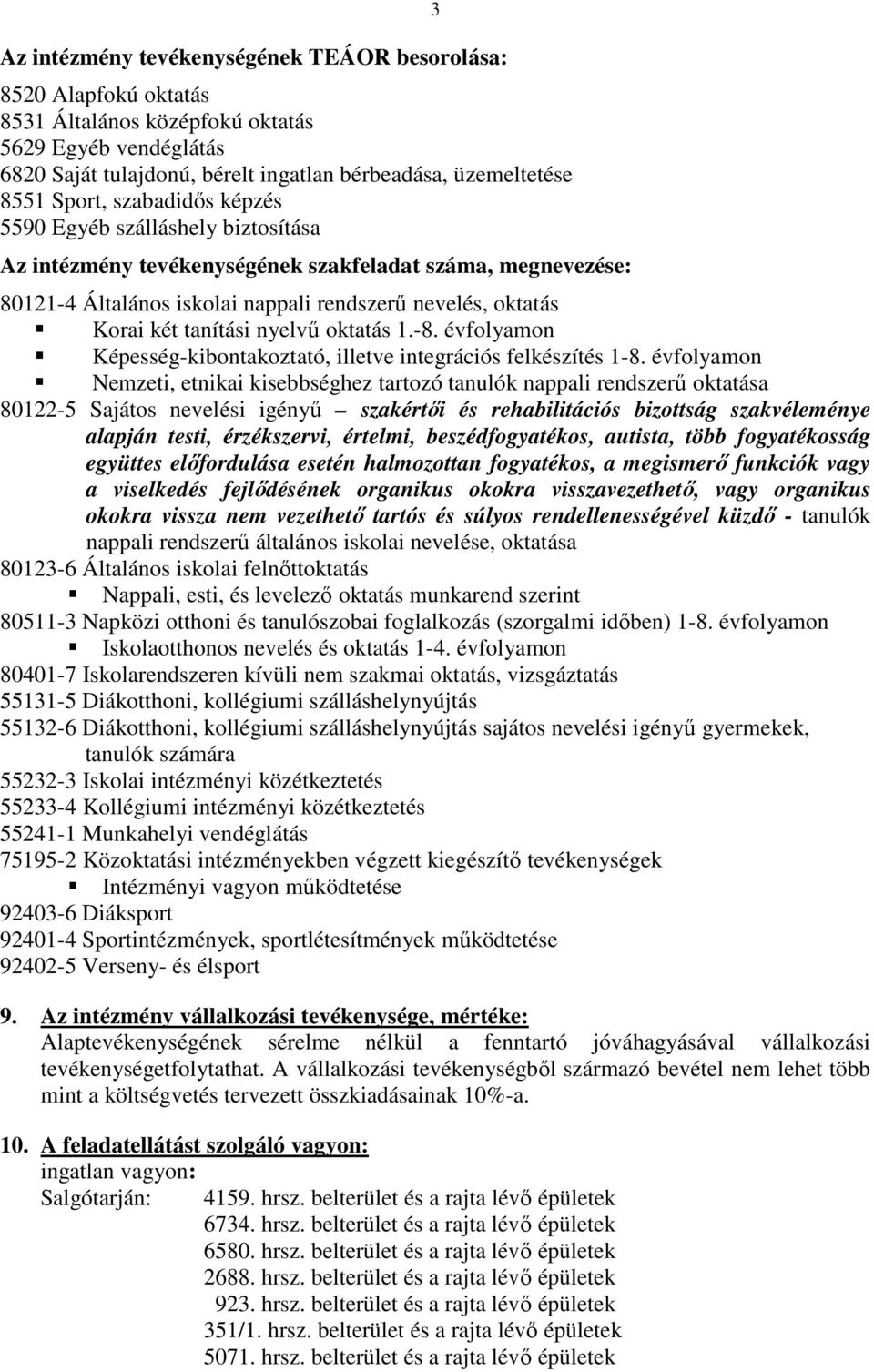 nyelvő oktatás 1.-8. évfolyamon Képesség-kibontakoztató, illetve integrációs felkészítés 1-8.