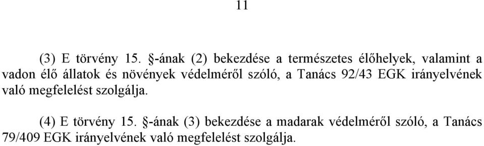 növények védelméről szóló, a Tanács 92/43 EGK irányelvének való megfelelést