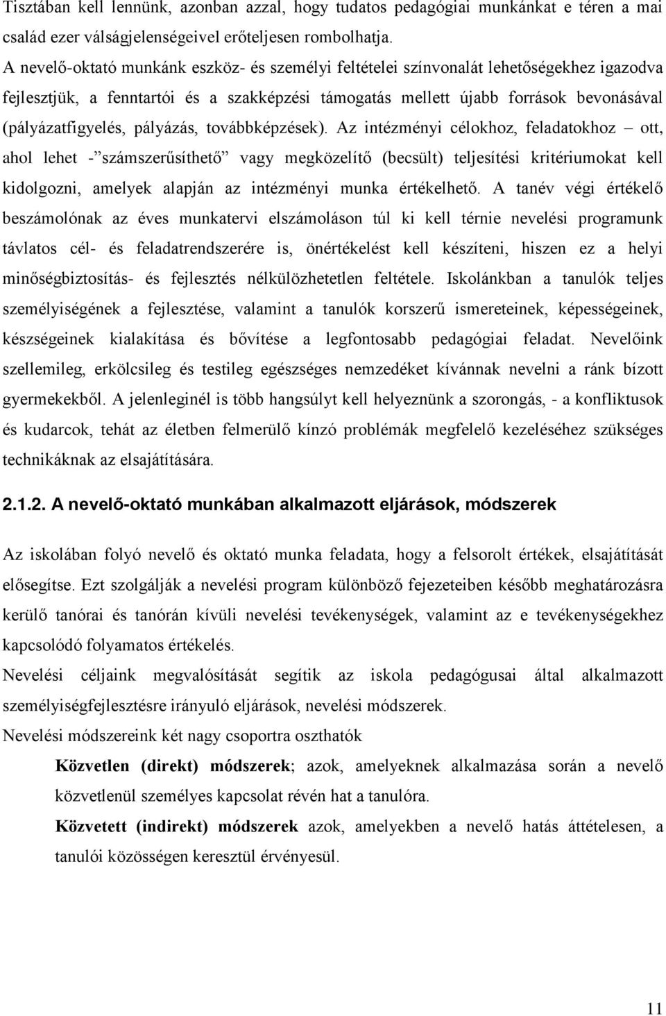 pályázás, továbbképzések).