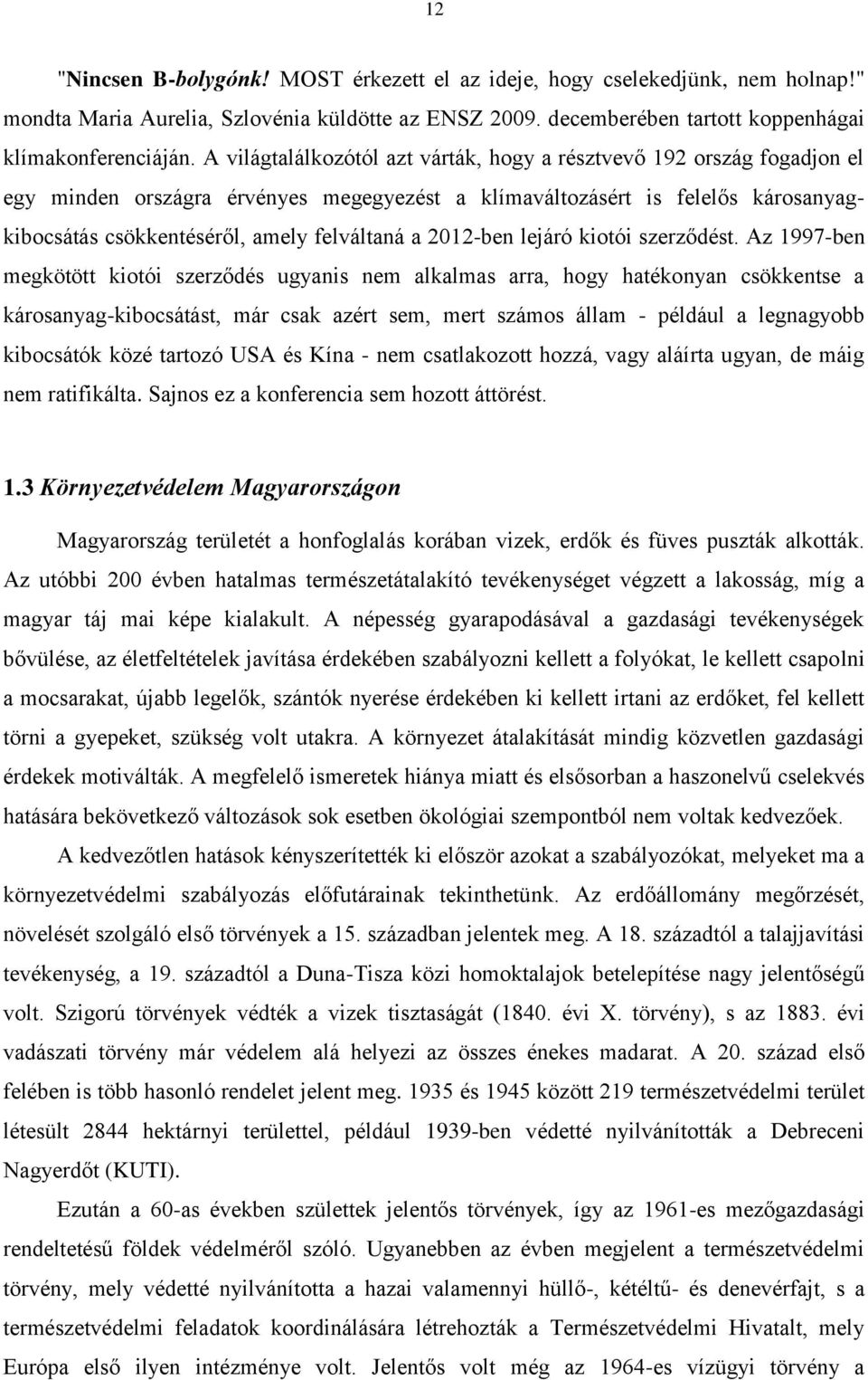 2012-ben lejáró kiotói szerződést.